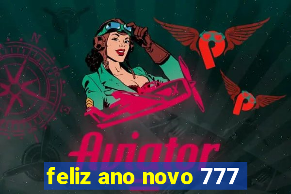 feliz ano novo 777